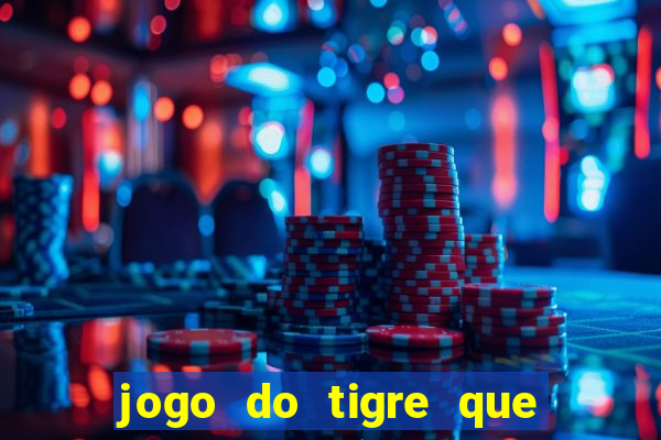 jogo do tigre que paga dinheiro de verdade